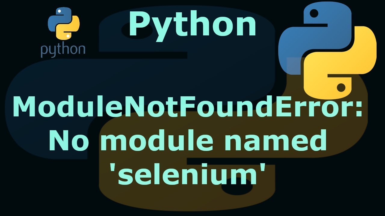 Python 3.6 Modulenotfounderror: No Module Named 'Selenium' - Youtube