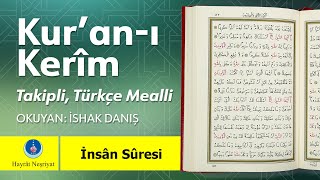 76. İnsân Suresi - İshak Danış, Takipli ve Türkçe Mealli (1080p Yeni Video)
