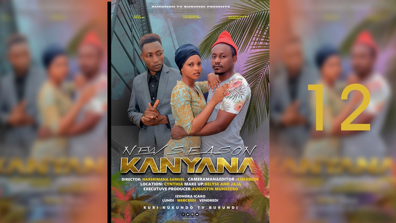 New season KANYANA Season 1 Ep 12 #rukundotv #kanyana #burundianmovie