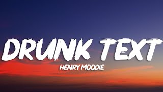 Henry Moodie - drunk text (Lyrics)