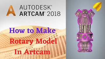 Rotary Model In Artcam 2018 | How to Make Rotary Model | Artcam Rotary Model | Rotary 3D Design