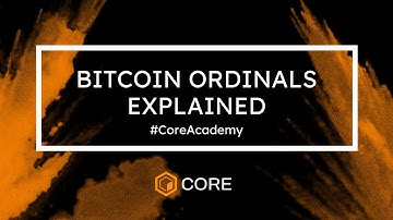 Bitcoin Ordinals and Inscriptions Explained #CoreAcademy