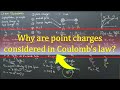 Why are point charges considered in Coulomb's law of electrostatics?