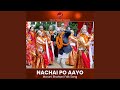 Nachai Po Ayo Maruni Song