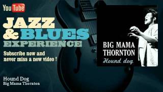Video thumbnail of "Big Mama Thornton - Hound Dog"