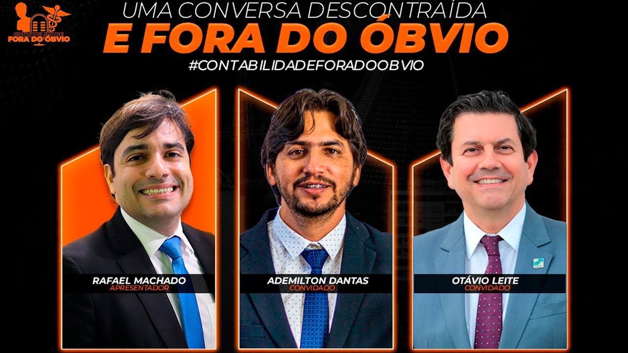 OTÁVIO LEITE E ADEMILTON DANTAS - Contabilidade Fora do Óbvio #1