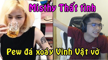 Pewpew bóc phốt Vinh vât vờ, Misthy thất tình - Pewpew lần đầu nhìn thấy Midu