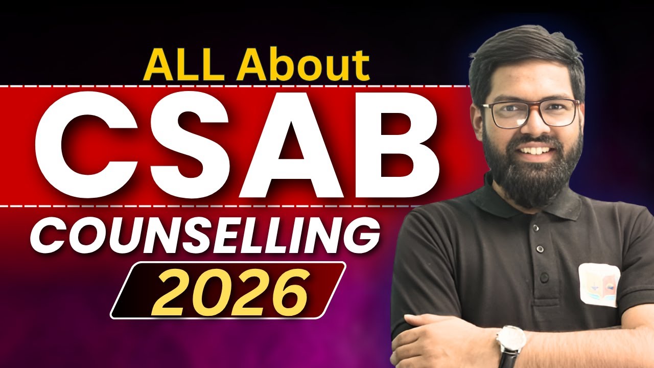 All About CSAB Counselling 2026 | Eligibility, Process, Spot Round ...