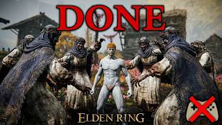 ELDEN RING That's it. I'm done!