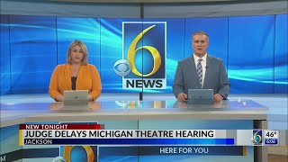 Judge delays Michigan Theatre hearing