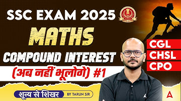 SSC CGL/CHSL/CPO 2025 | SSC CGL 2025 Maths Compound Interest | SSC CPO Maths Classes | Tarun Sir