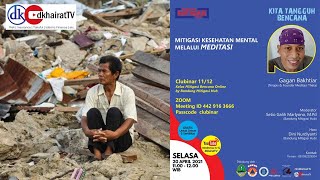 MITIGASI KESEHATAN MENTAL MELALUI MEDITASI | Clubinar - Kelas Mitigasi Bencana Online