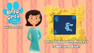 Blue's Clues and Princess Isabel: Skidoo Series (Season 1 Version) Intro Video