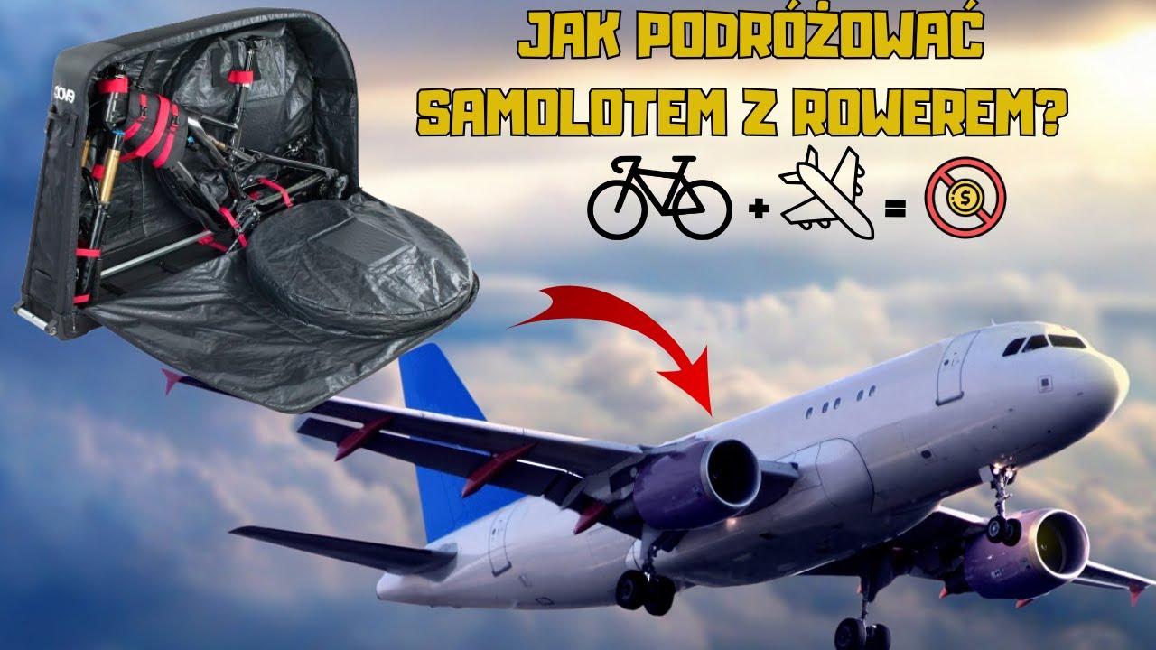 JAK PRZYGOTOWAĆ ROWER NA PODRÓŻ SAMOLOTEM?