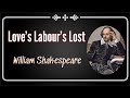 Summary of Love's Labour's Lost | A comedy by William Shakespeare