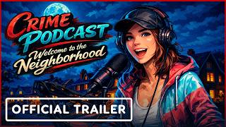 Crime Podcast: Welcome to the Neighborhood - Official Trailer