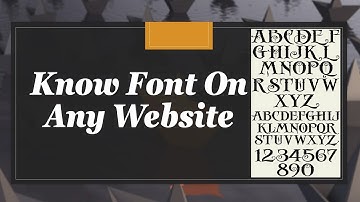 Know Font on Any Website Using This