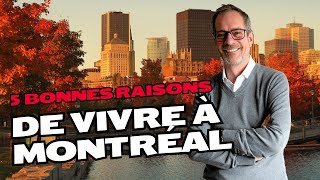 5 Bonnes Raisons de Vivre a Montreal : Le Guide Expert