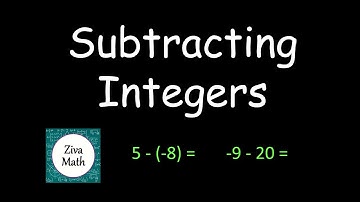Subtracting Integers | Subtract Positive and Negative Numbers | Ziva Math