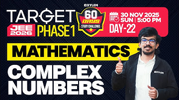 Target JEE 2026 Phase 1 - Mathematics | Complex Numbers - 60 Days Challenge | Xylem JEE & KEAM 2026