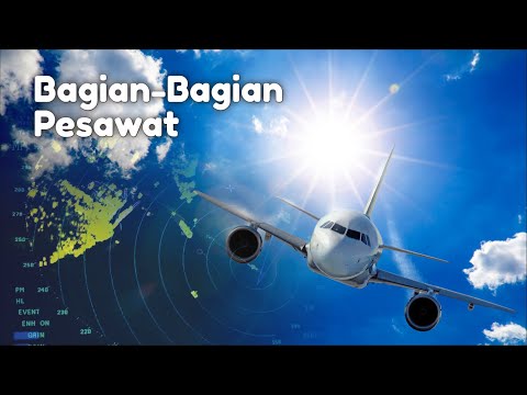 Video: Apa saja bagian-bagian pesawat?