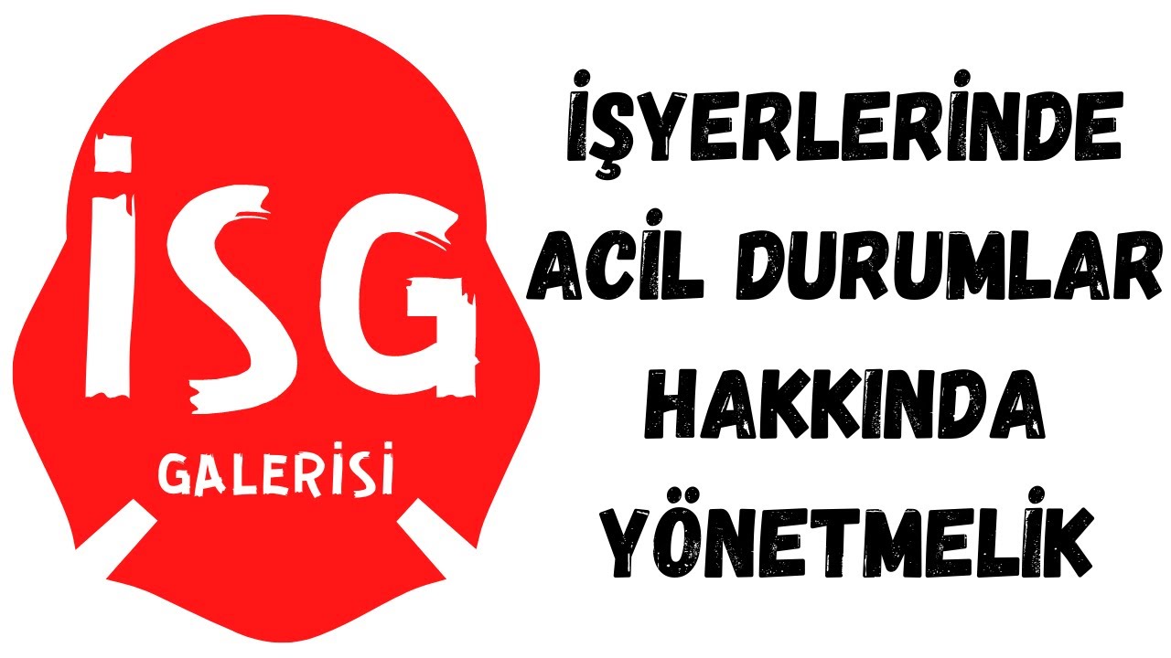 İşyerlerinde Acil Durumlar Hakkında Yönetmelik