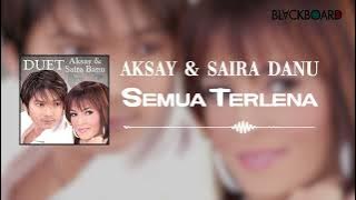 Aksay feat Saira Danu - SEMUA TERLENA