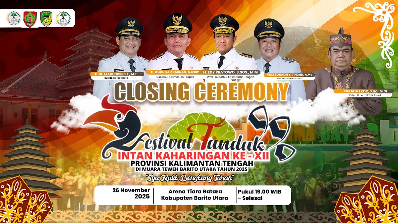 CLOSING CEREMONY - FESTIVAL TANDAK INTAN KAHARINGAN KE - XII TINGKAT PROVINSI KALIMANTAN TENGAH