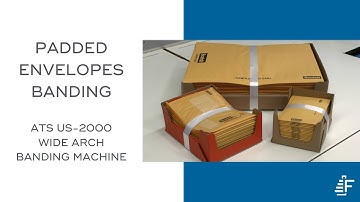 Padded Envelopes Banding ATS US-2000 Wide Arch Banding Machine