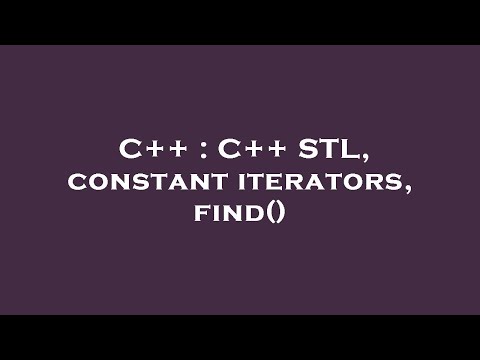 C++ : C++ STL, constant iterators, find()