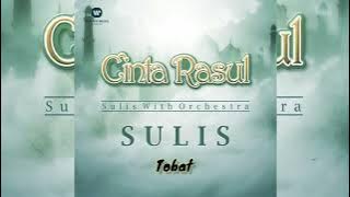 Sulis - Tobat [HD Audio] Cinta Rasul - Special Edition With Orchestra