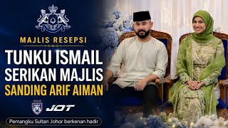 DYAM Tunku Ismail berkenan Menghadiri Majlis Respesi Arif Aiman ❤️🔵🔴