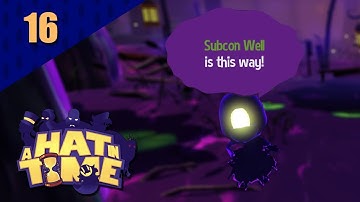 Steam Crazy: A Hat in Time - Looking for the Subcon Well - Part 16