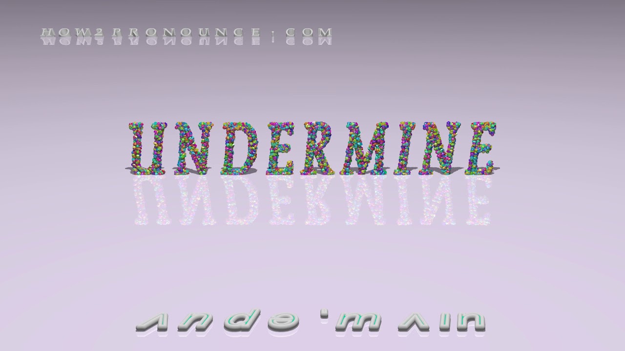 undermine defined undermine defined