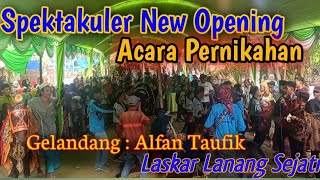 Spektakuler New Opening Laskar Lanang Sejati, di Gelandangi oleh Alfan Taufik.