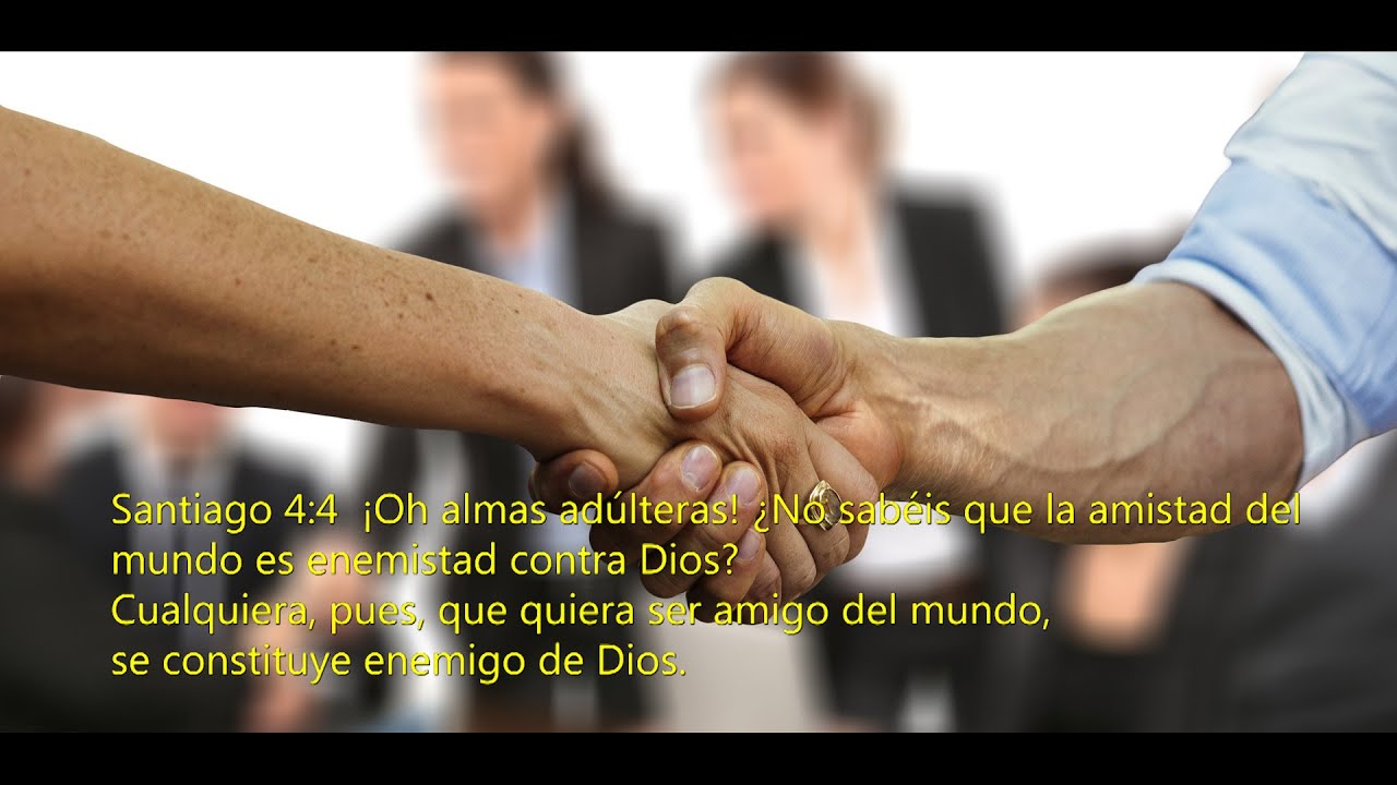 Santiago 4:4 ¡Oh almas adúlteras! ¿No sabéis que la amistad del mundo