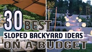 Small Sloped Backyard Ideas On A Budget
