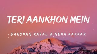 Teri Aankhon Mein (Lyrics) - Darshan Raval And Neha Kakkar 🎵 Resimi