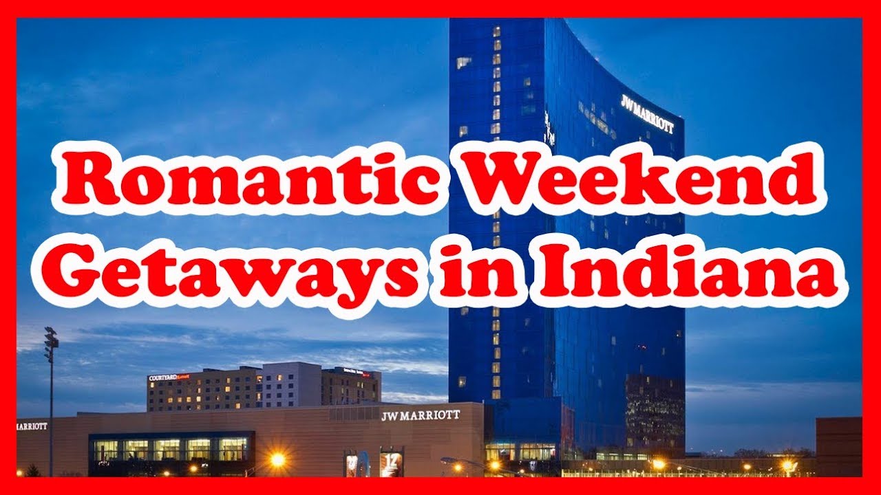 romantic trips indiana