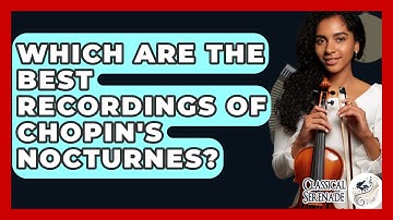 Which Are The Best Recordings Of Chopin