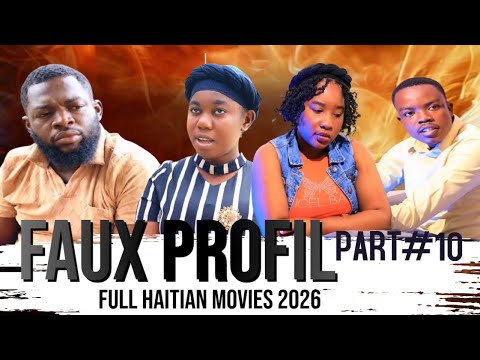 FAUX PROFIL EPISODE #10 Full Haitian movies 2026 film Haitien complet 2026 film Ayisyen 2026