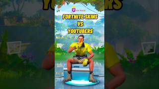 Fortnite Skins VS YouTubers.. ?? shorts