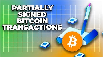 Episode 78: Partially Signed Bitcoin Transactions (PSBTs) (And Dutch Auctions)