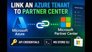 Link an Azure Tenant to Partner Center | API Credentials & MS Store CLI