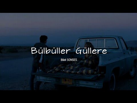 Bilal SONSES - Bülbüller Güllere ( Lyrics / Sözleri ) Akustik