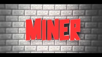 Intro | Miner | By GtrixStar