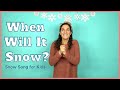 When will it snow  snow song for kids  winter song for kids