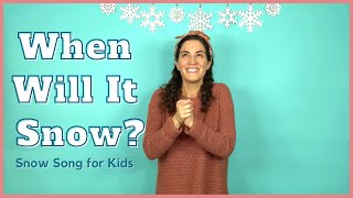 When Will It Snow? | Snow Song for Kids | Winter Song for Kids
