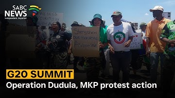 G20 Summit | Operation Dudula, MKP protest action