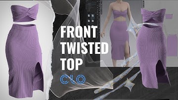 Create Stunning Twisted Tops in CLO3D: A Step-by-Step Tutorial and Tips!